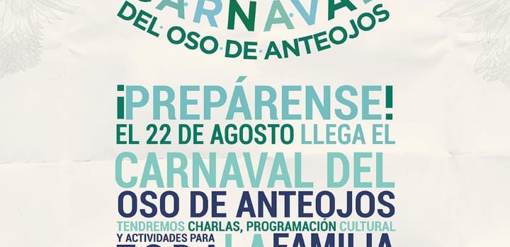 Carnaval del Oso de Anteojos Organiza: Santuario del Oso de Anteojos