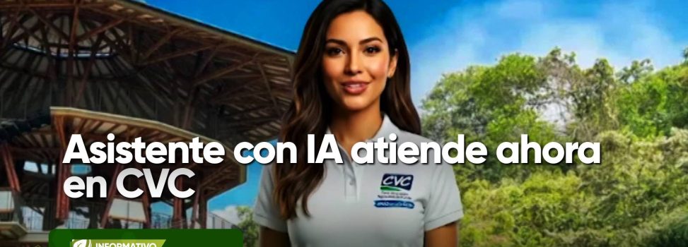 FLORA, UNA ASISTENTE VIRTUAL DE VOZ CON IA YA ESTÁ FORTALECIENDO LA ATENCIÓN DE LA CVC